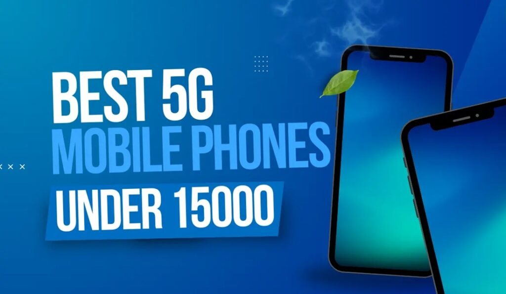 Top Budget Mobiles in 2025 – Best Picks Under ₹15000 for All Users